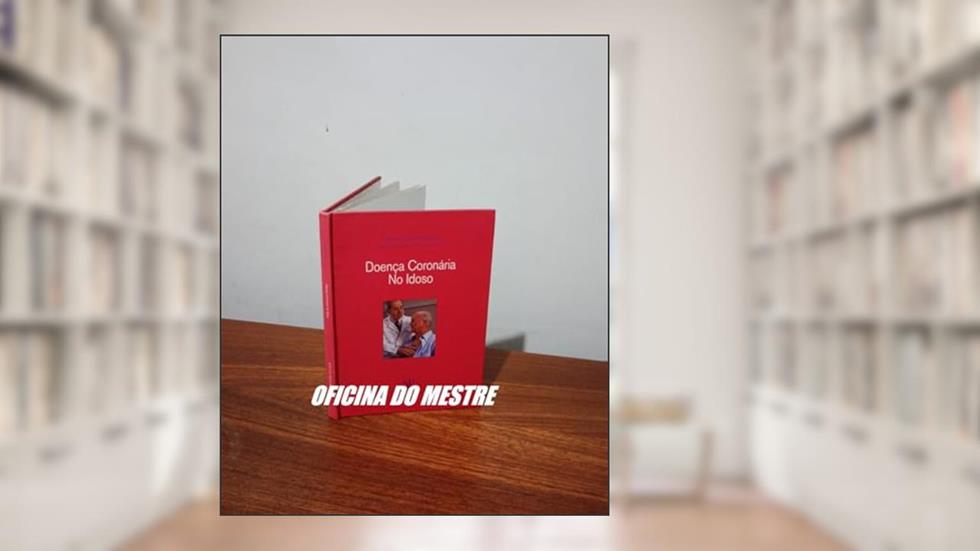 Doença Coronária no Idoso, do autor Mauricio Wajngarten/ Nanette K. Wenger (prefácio)