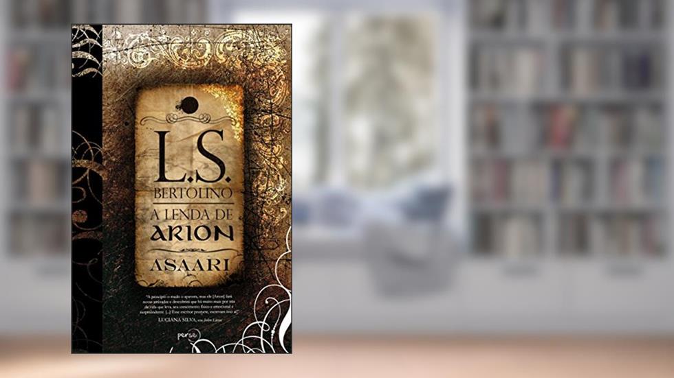 A lenda de Arion: Asaari, do autor L. S. Bertolino