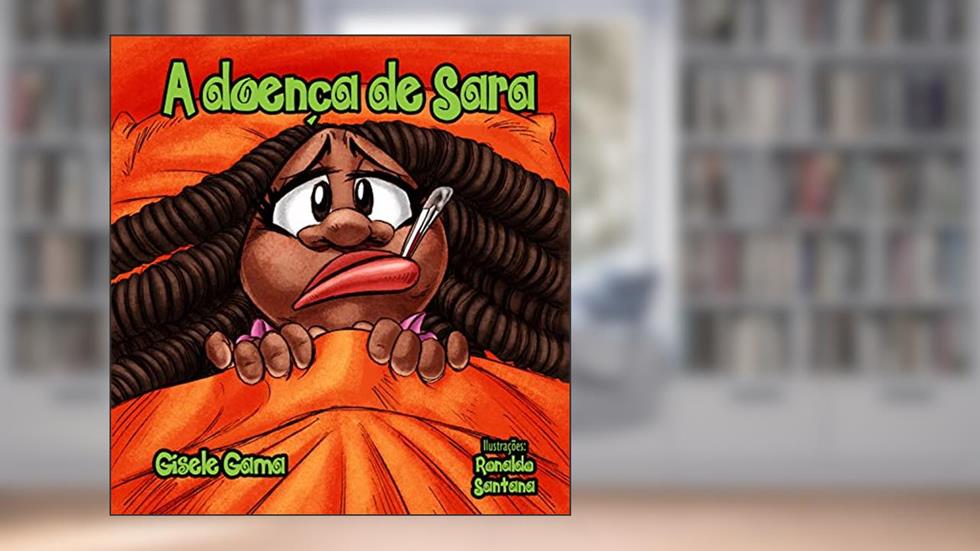 A doença de Sara (Sara e sua turma), do autor Gisele Gama