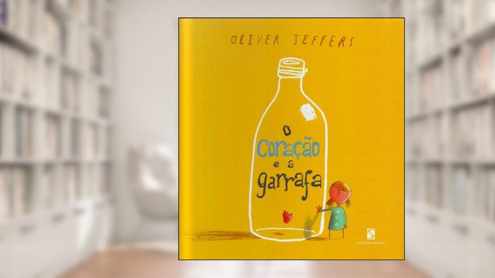 O coração e a garrafa, do autor Oliver Jeffers