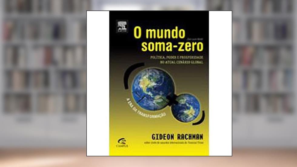 O Mundo Soma-Zero, do autor Gideon Rachman