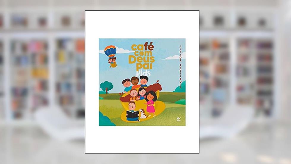 Café com Deus Pai - Kids, do autor Júnior Rostirola