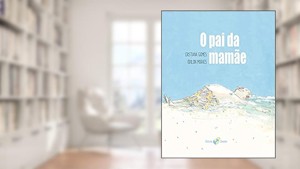 O Pai da Mamãe, do autor Gomes Cristiana