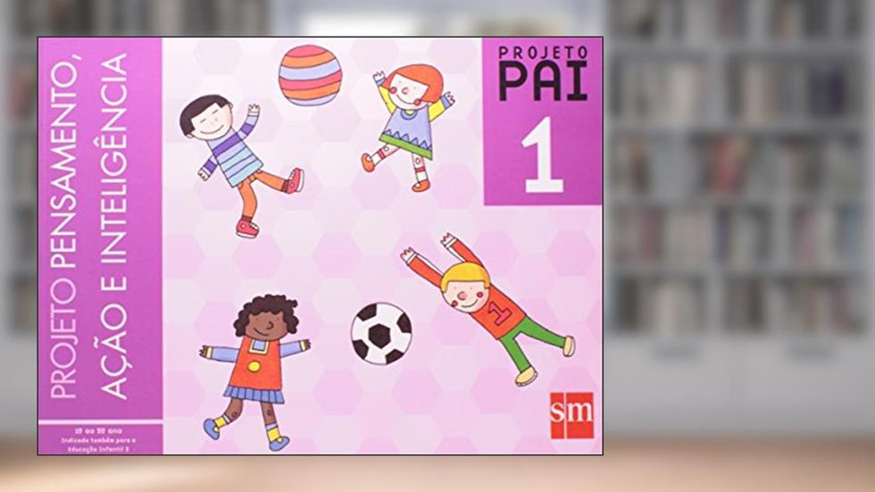 Projeto PAI - Pensamento, Ação e Inteligência. 1º Ano, do autor Marian Baqués