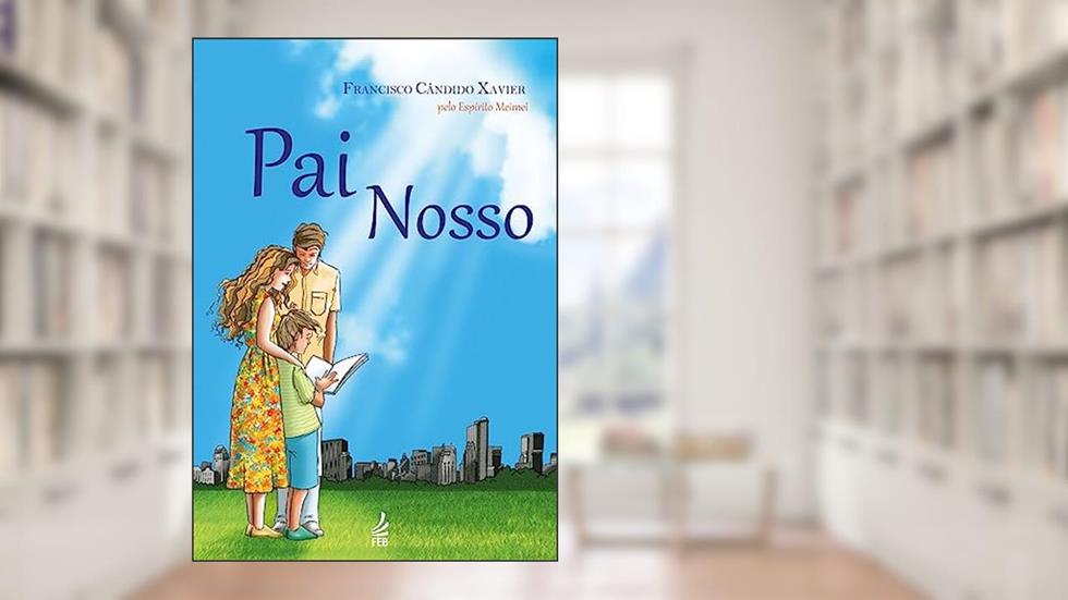 Pai Nosso, do autor Francisco Cândido Xavier; Meimei