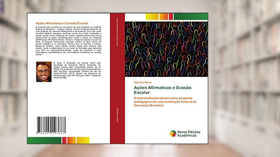 Ações Afirmativas e Evasão Escolar: O Intermulticulturalismo como proposta pedagógica em uma Instituição Federal de Educação Brasileira, do autor Edimilson Meira