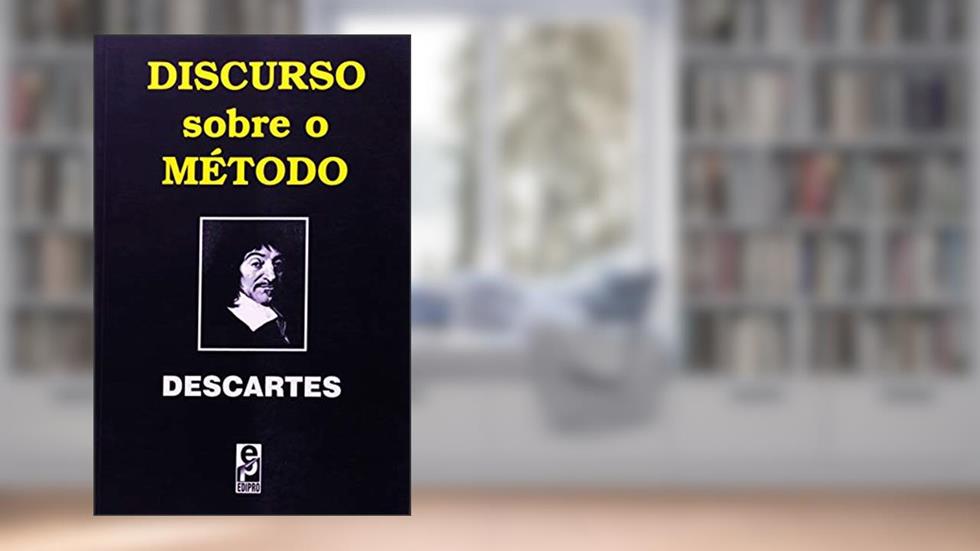 Discurso sobre o Método, do autor René Descartes