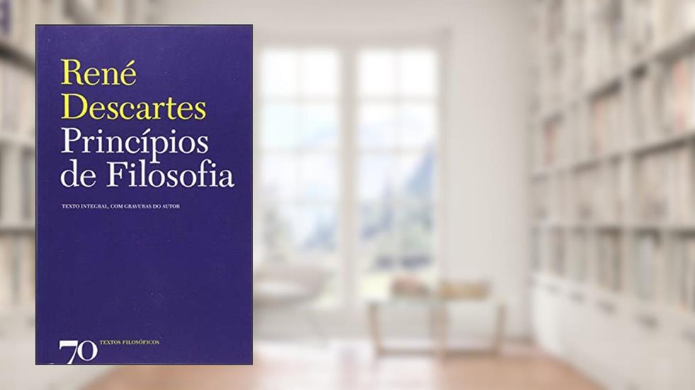 Princípios de Filosofia, do autor René Descartes
