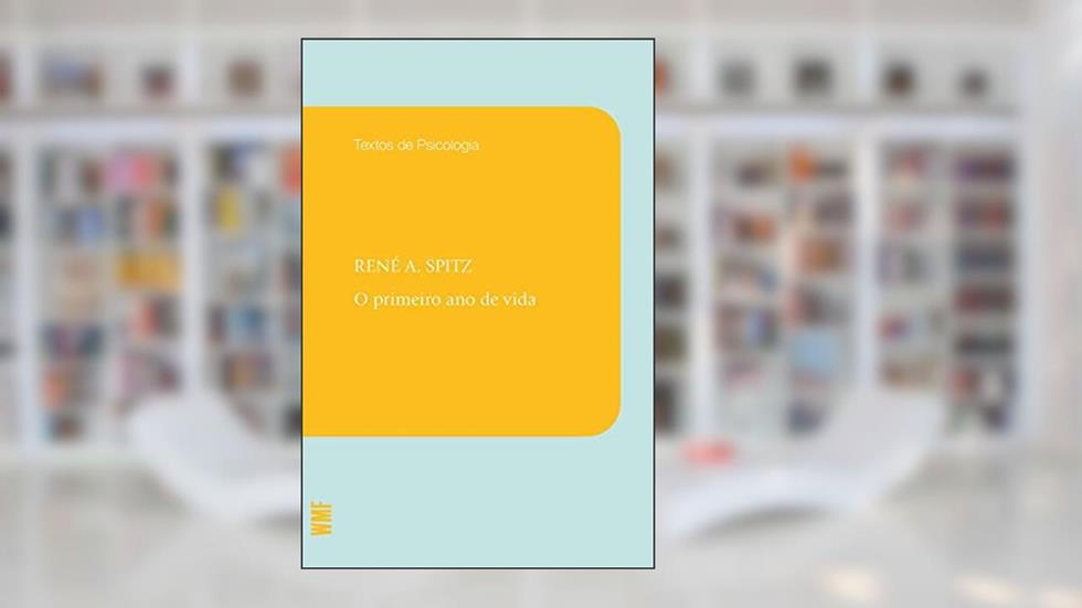 O primeiro ano de vida, do autor René A. Spitz