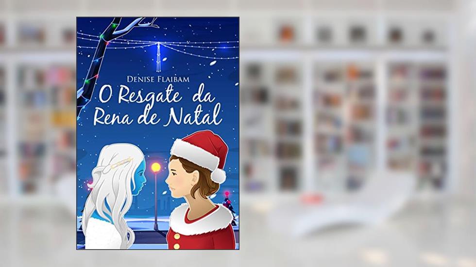O Resgate da Rena de Natal, do autor Denise Flaibam