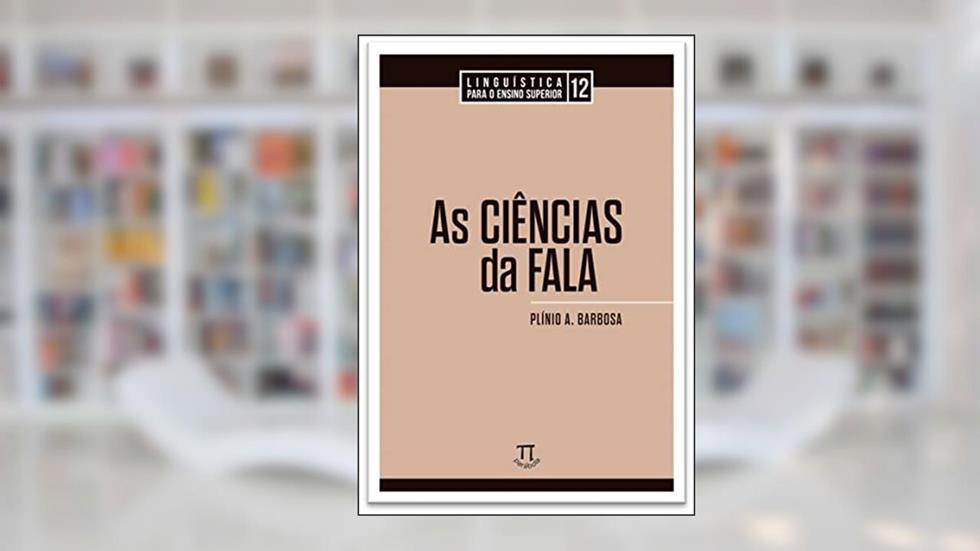 As Ciências da Fala, do autor Plínio A. Barbosa