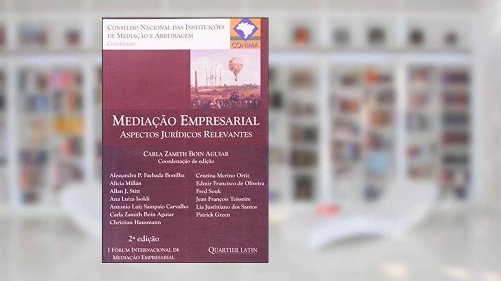 Mediação Empresarial. Aspectos Jurídicos Relevantes, do autor Carla Zamith Boin Aguiar