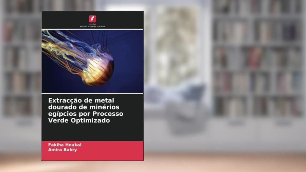 Extracção de metal dourado de minérios egípcios por Processo Verde Optimizado, do autor Fakiha Heakal; Amira Bakry