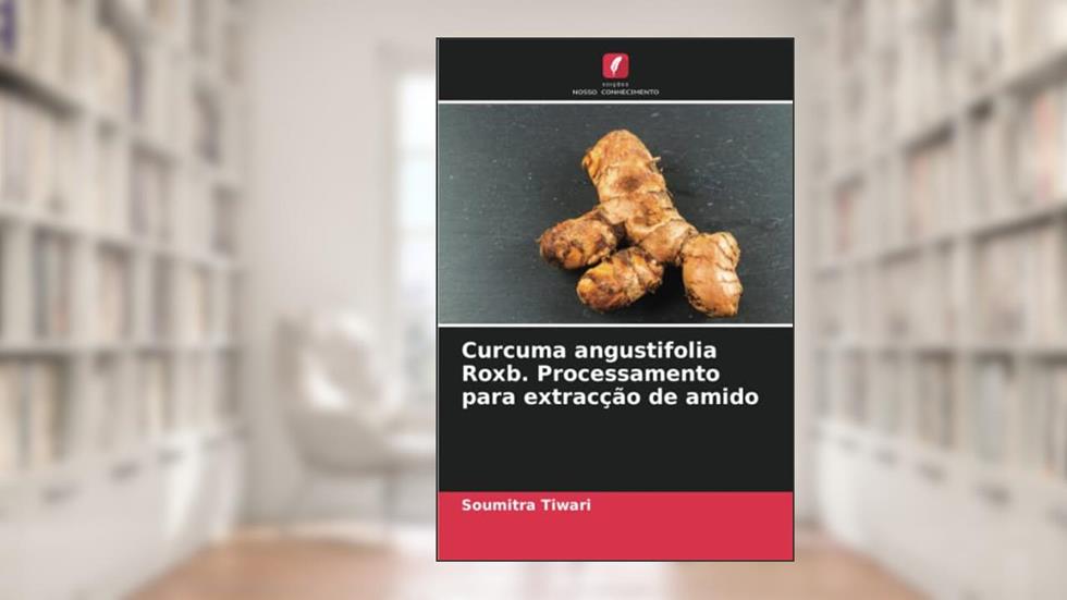 Curcuma angustifolia Roxb. Processamento para extracção de amido, do autor Soumitra Tiwari; Sadanand Patel