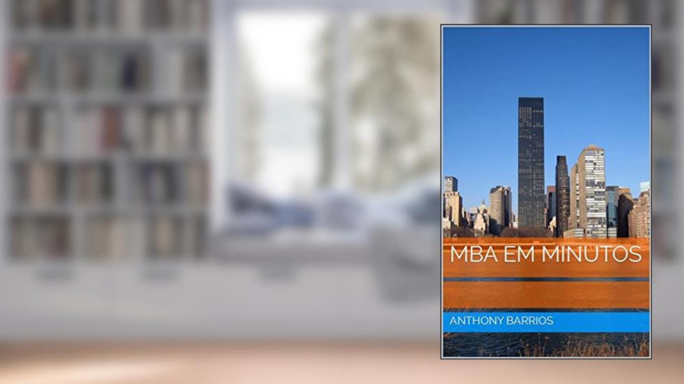 MBA em Minutos, do autor Anthony Barrios