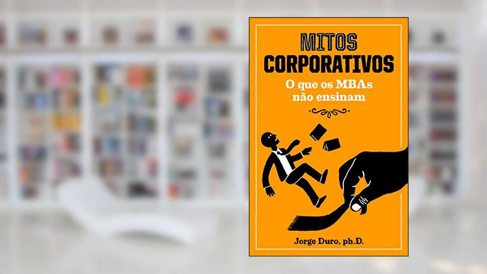 Mitos corporativos, do autor Jorge Duro
