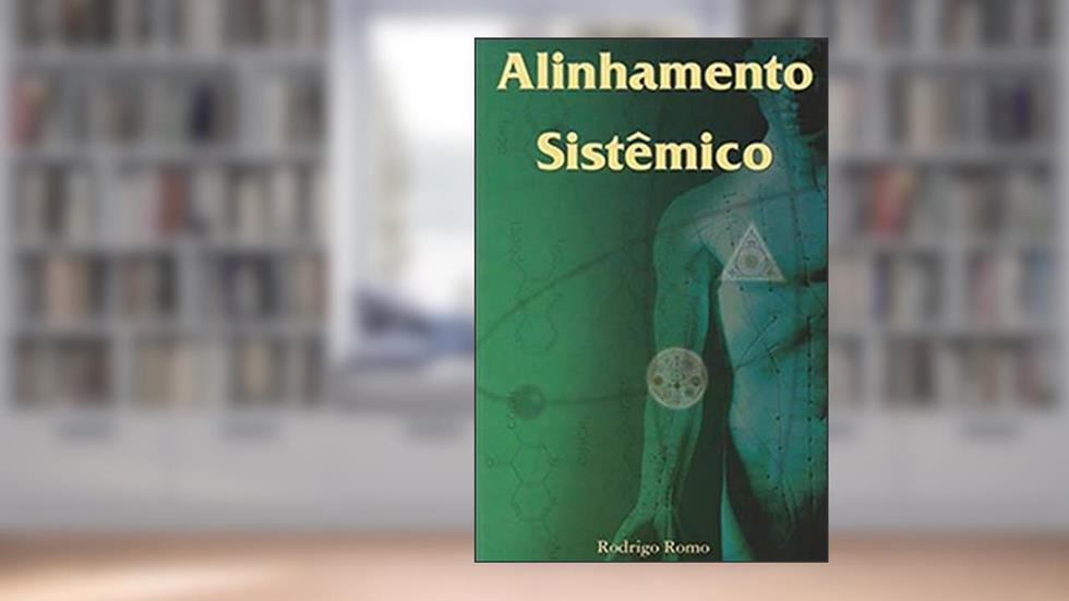 Alinhamento Sistêmico, do autor Rodrigo Romo