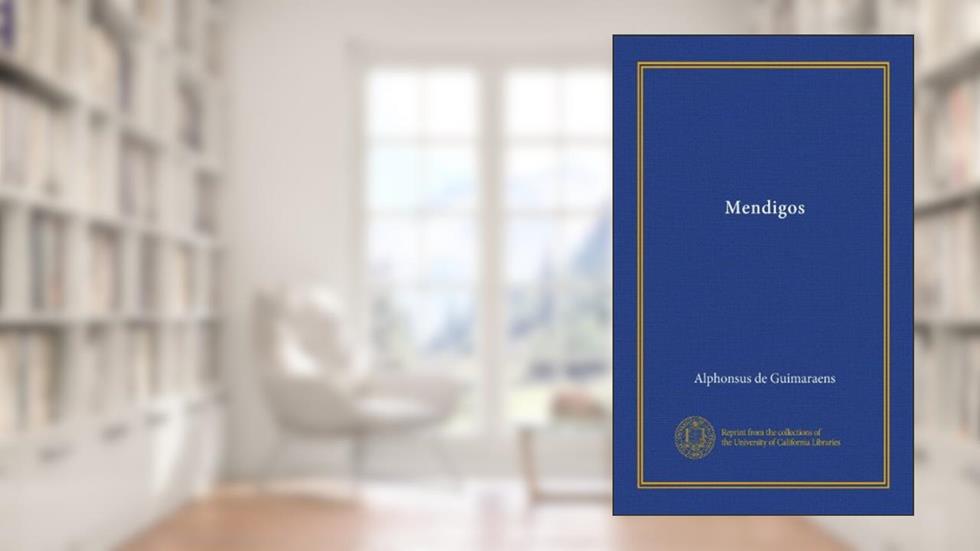 Mendigos (Portuguese Edition), do autor Alphonsus de Guimaraens