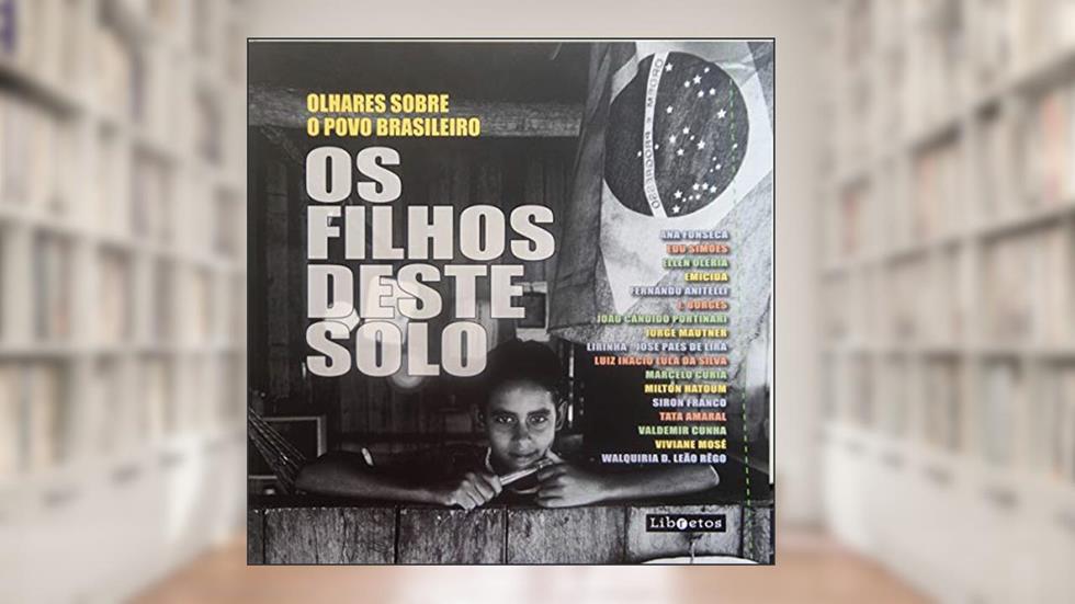 Filhos Deste Solo, Os: Olhares Sobre O Povo Brasileiro, do autor Rafael Guimaraens