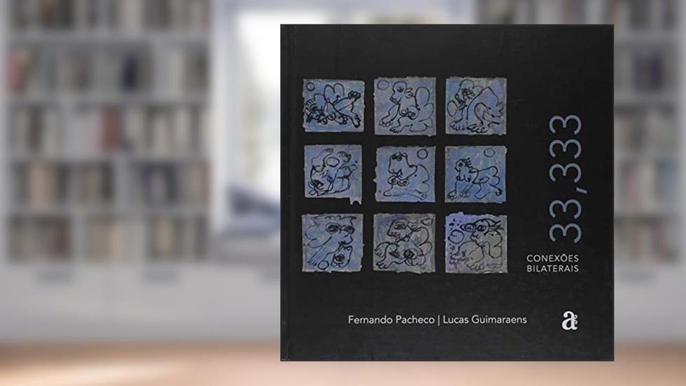 33, 333. Conexões Bilaterais, do autor Fernando Pacheco; Lucas Guimaraens