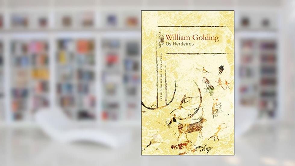 Os herdeiros: Prêmio Nobel de Literatura, do autor William Golding