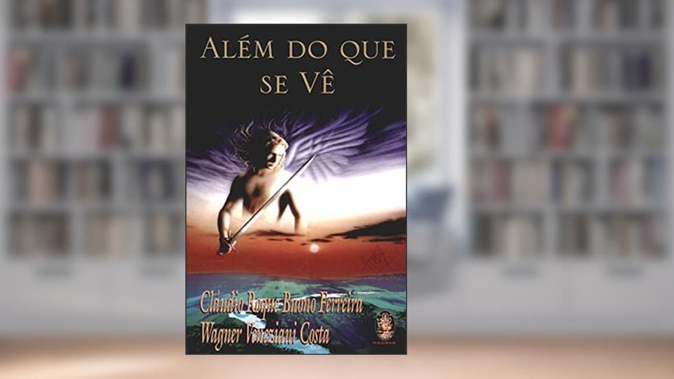 Além do que se vê, do autor Cláudio Roque Buono Ferreira; Wagner Veneziani Costa