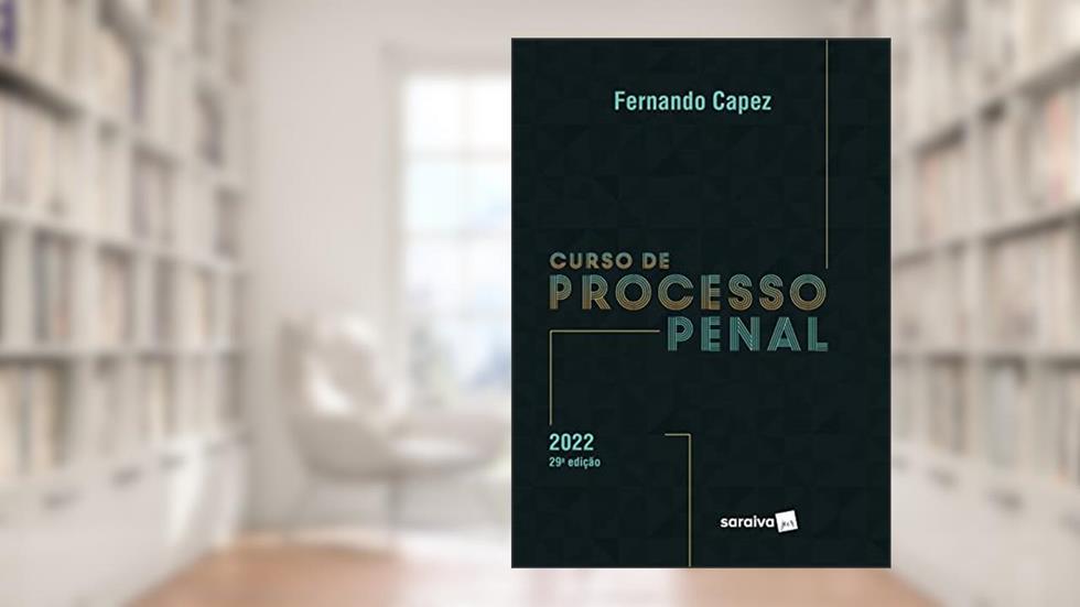 Curso de Processo Penal - 29ª edição 2022, do autor Capez; Fernando