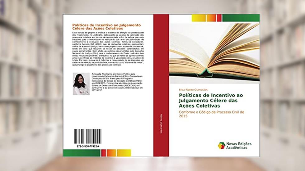 Políticas de Incentivo ao Julgamento Célere das Ações Coletivas: Conforme o Código de Processo Civil de 2015, do autor Erica Ribeiro Guimarães
