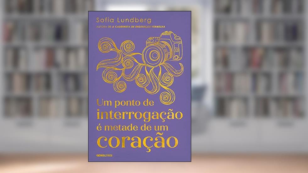 Um ponto de interrogação é metade de um coração, do autor Sofia Lundberg