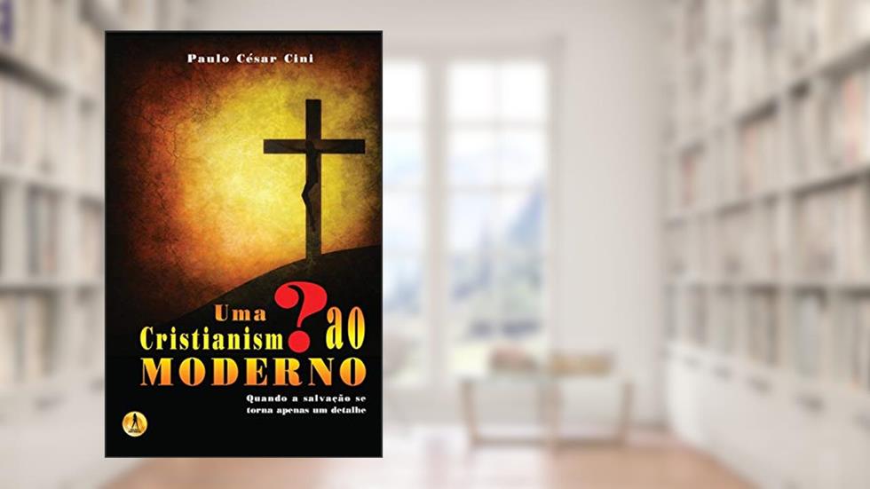 Uma Interrogação ao Cristianismo, do autor Paulo Cesar Cini