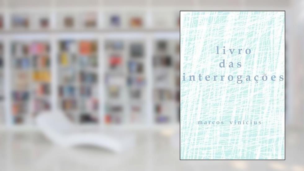 Livro das Interrogacoes, do autor Marcos Vinicíus