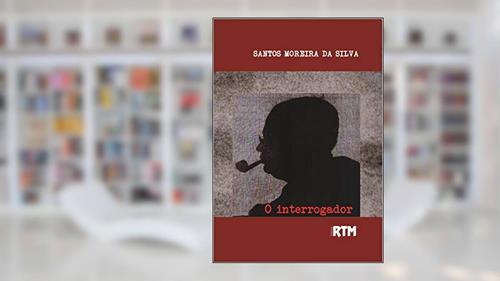 Capa de O interrogador, do autor Santos Moreira