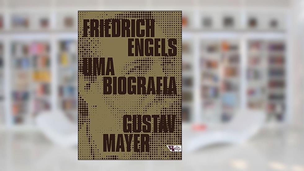 Friedrich Engels: uma Biografia, do autor Gustav Mayer