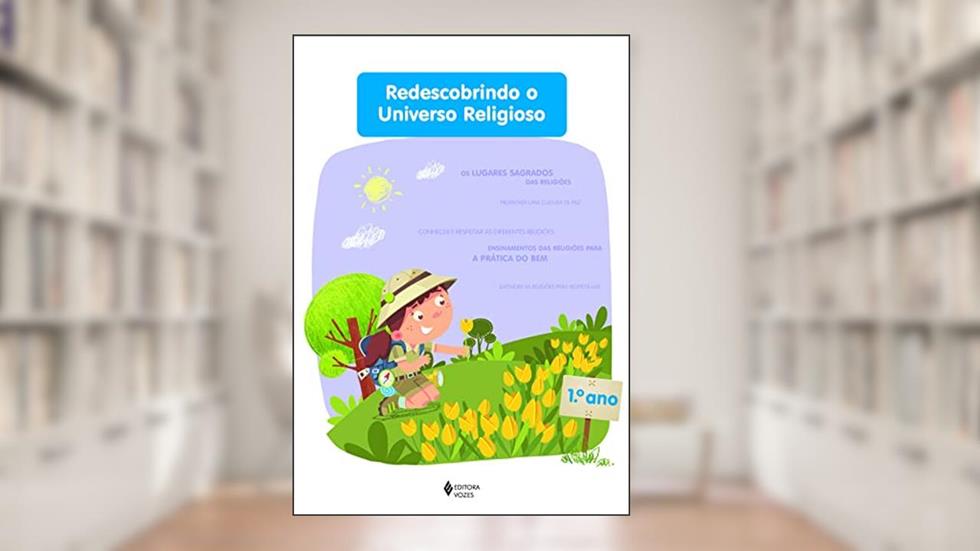 Redescobrindo o Universo Religioso - 1o. ano estudante, do autor Viviane Mayer Daldegan