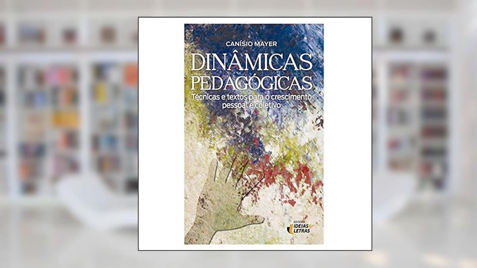 Dinâmicas Pedagógicas, do autor Canísio Mayer