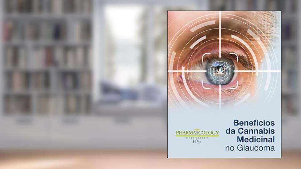 Benefícios da cannabis medicinal no glaucoma, do autor Pharmacology University