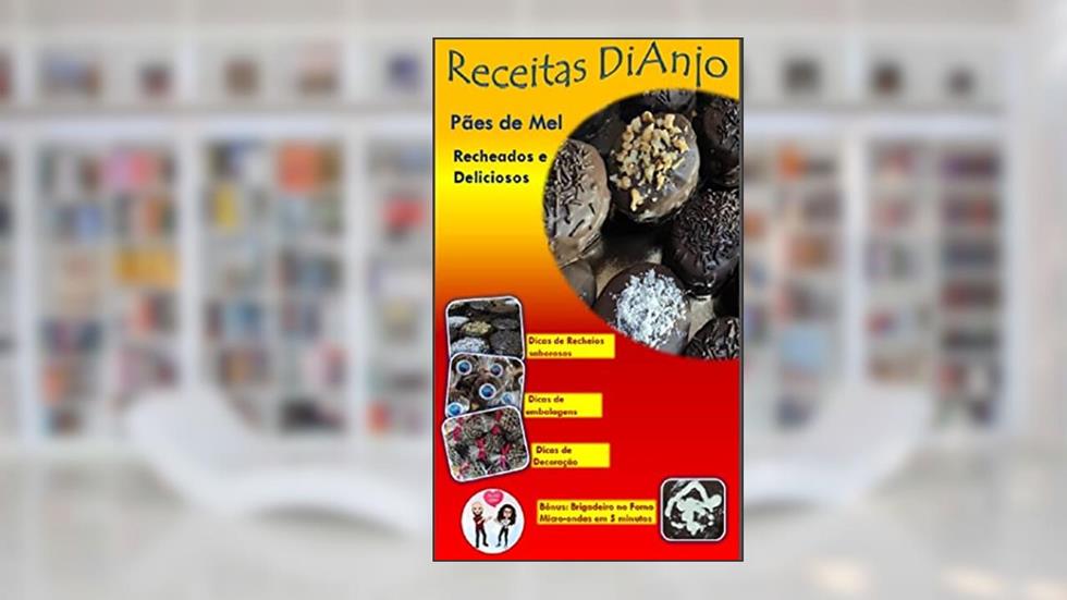 Receitas Di Anjo - Pães de Mel Recheados Deliciosos: Faça a sua renda extra!, do autor Helen Köhler; Patrick Anjolim