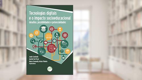 Capa de Tecnologias digitais e o impacto socioeducacional: Desafios, possibilidades e potencialidades, do autor Jamile Santinello; Andrieli Dal Pizzol; Bianca Emanuelly Horbus Pinheiro