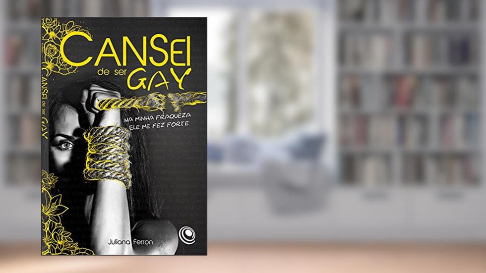 Cansei de ser gay, do autor Juliana Ferron