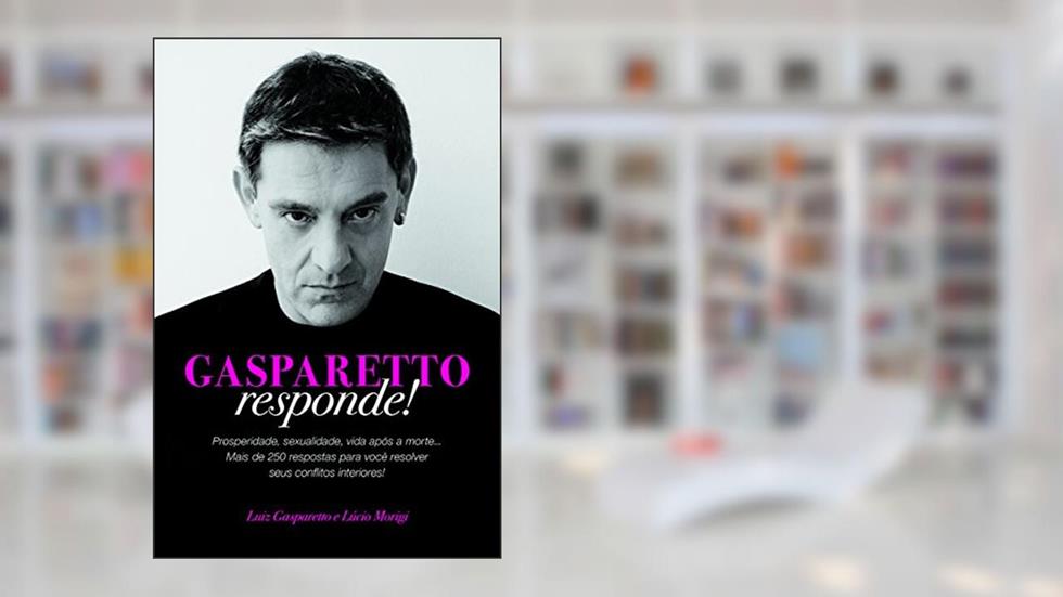 Gasparetto Responde!, do autor Luiz Gasparetto; Lúcio Morigi