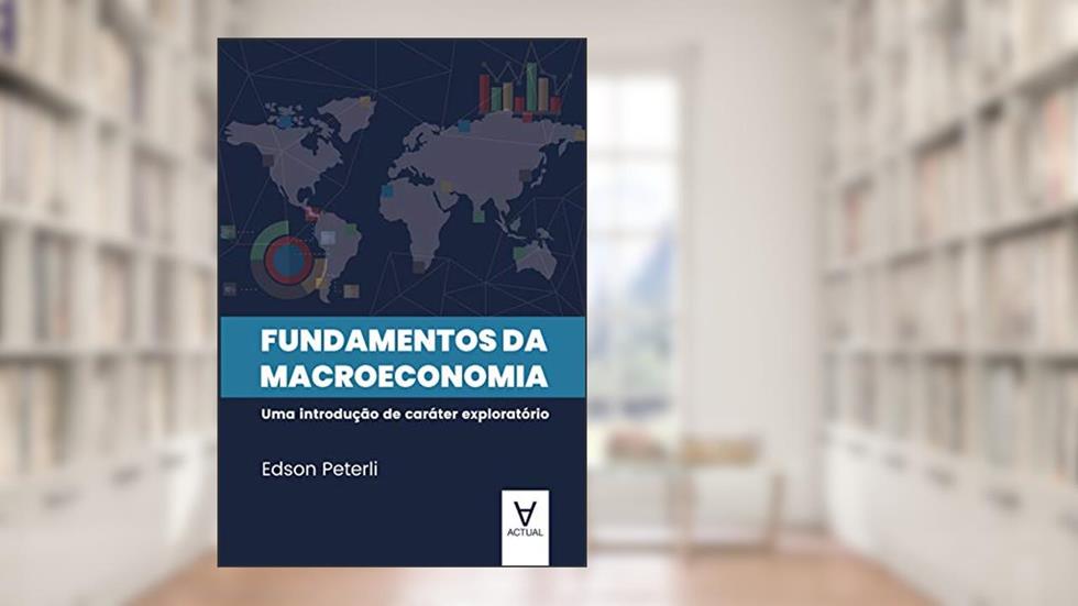 Fundamentos da Macroeconomia, do autor Edson Peterli