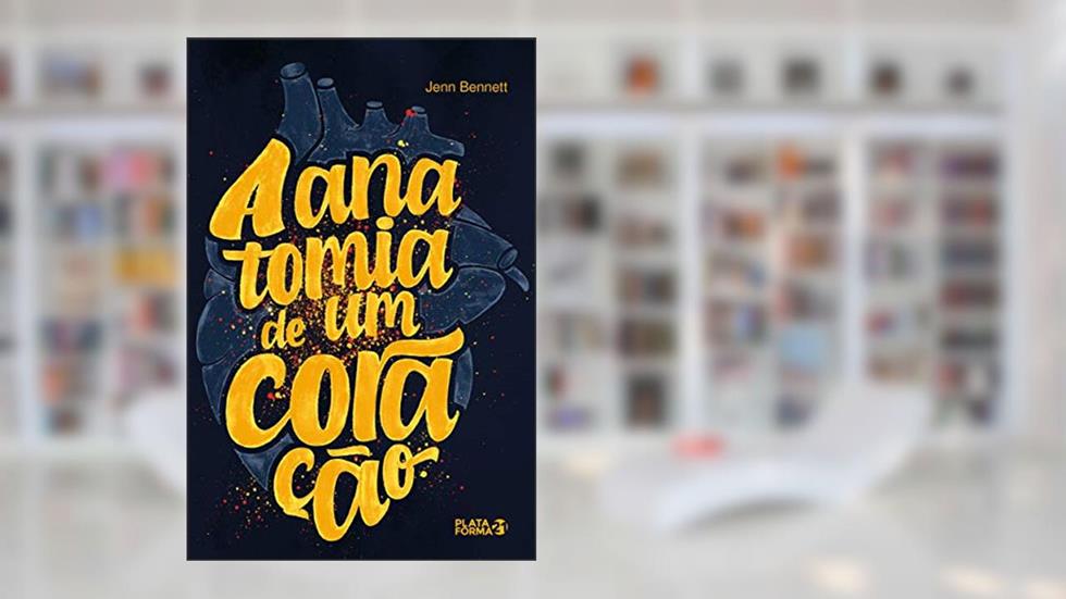 A anatomia de um coração, do autor Jenn Bennett