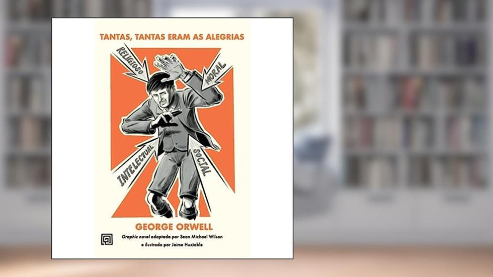 Tantas, Tantas Eram as Alegrias: Graphic Novel, do autor George Orwell