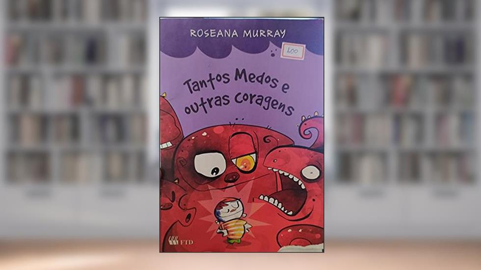 Tantos Medos e Outras Coragens, do autor ROSEANA MURRAY