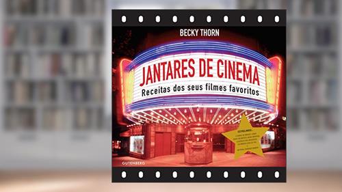 Capa de Jantares de cinema - Receitas dos seus filmes favoritos, do autor Becky Thorn