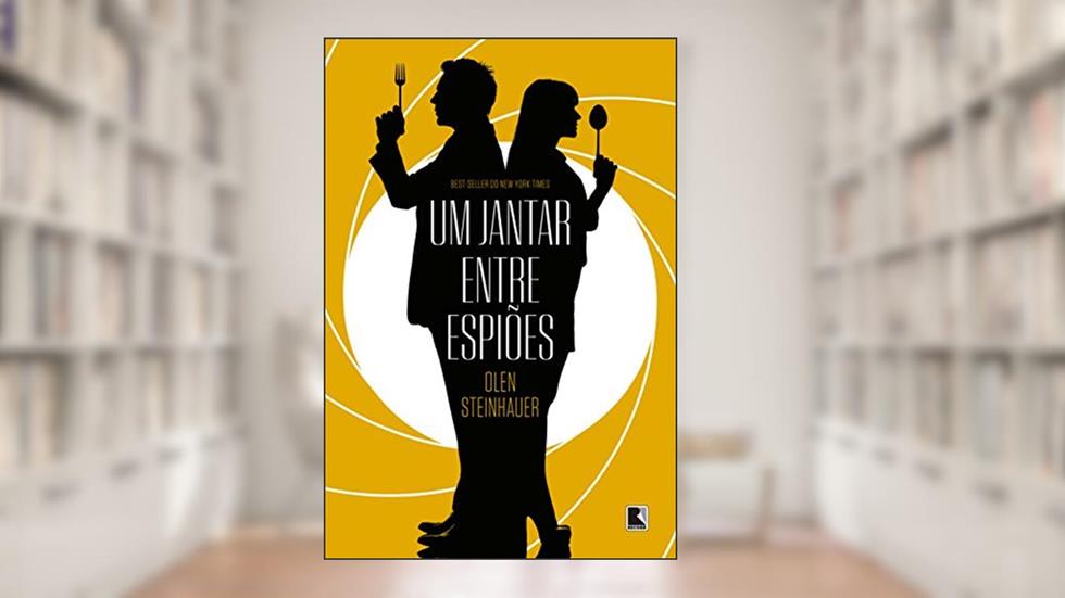 Um jantar entre espiões, do autor Olen Steinhauer