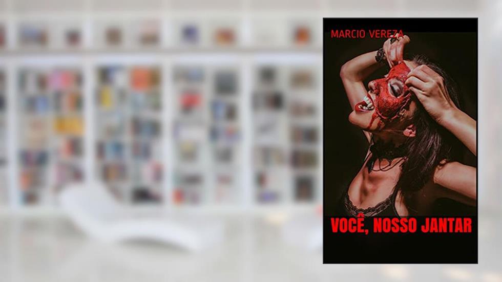 VOCÊ, NOSSO JANTAR, do autor MARCIO VEREZA