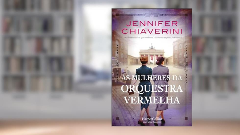 As mulheres da orquestra vermelha. O círculo clandestino que combateu Hitler no coração da Berlim nazi.: 3921, do autor Jennifer Chiaverini