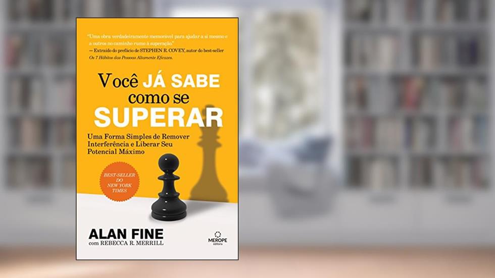 Você já sabe como se superar: Uma forma simples de remover interferência e liberar seu potencial máximo, do autor Alan Fine; Rebecca R. Merrill