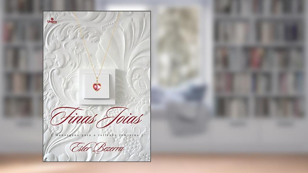 Finas joias: Mensagens para a reflexão feminina, do autor Ester Bezerra